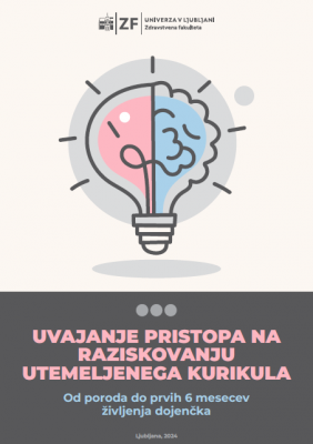 Uvajanje pristopa na raziskovanju utemeljenega kurikula: od poroda do prvih 6 mesecev življenja dojenčka